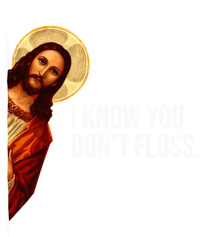 Dental Hygienist Jesus I Know You DonT Floss Rdh Graduation T-Shirt