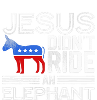 Funny Democrat Gift Jesus DidnT Ride An Elephant Ladies Long Sleeve Shirt