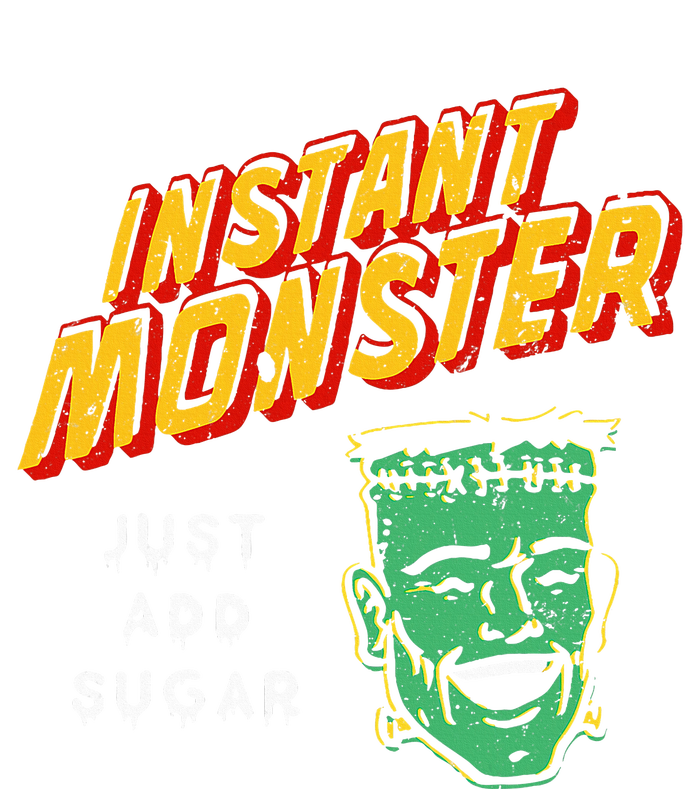 Funny Instant Monster Just Add Sugar Halloween T-Shirt