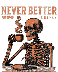 Halloween Skull Coffee Never Better Halloween Skeleton T-Shirt