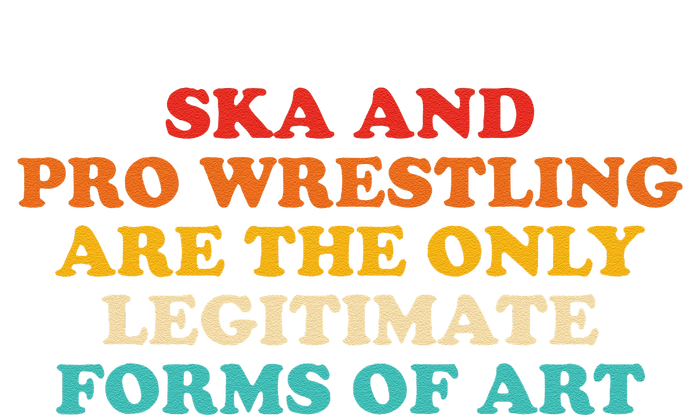 Ska And Pro Wrestling Are The Only Legitimate Forms Of Art Performance Fleece Hoodie