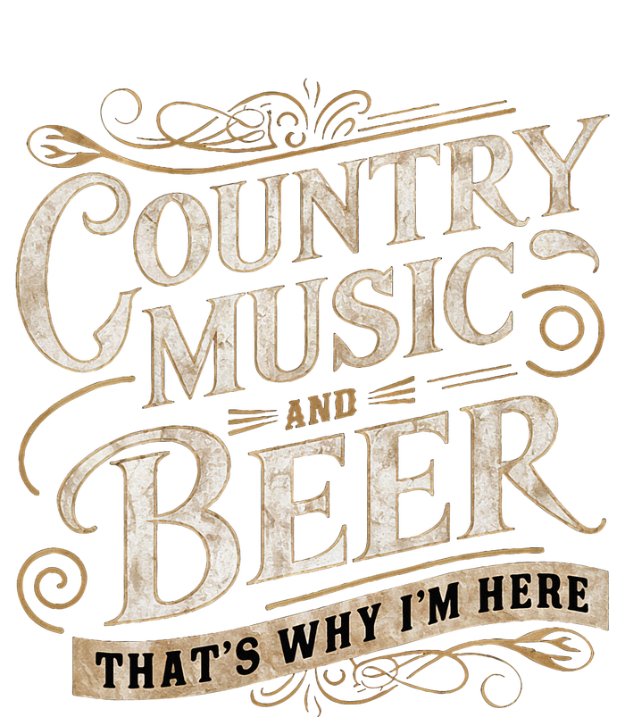 Country Music And Beer ThatS Why IM Here T-Shirt