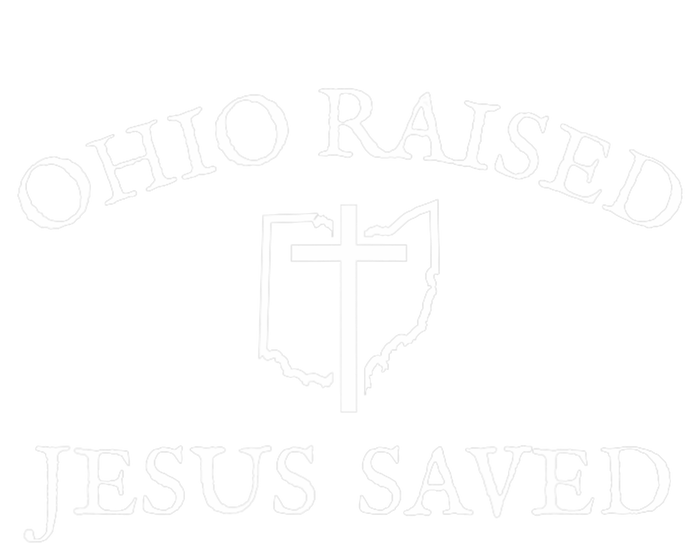 Ohio Raised Jesus Saved For Christians From Ohio T-Shirt