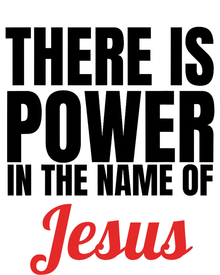 There Is Power In The Name Of Jesus Christian Gift T-Shirt