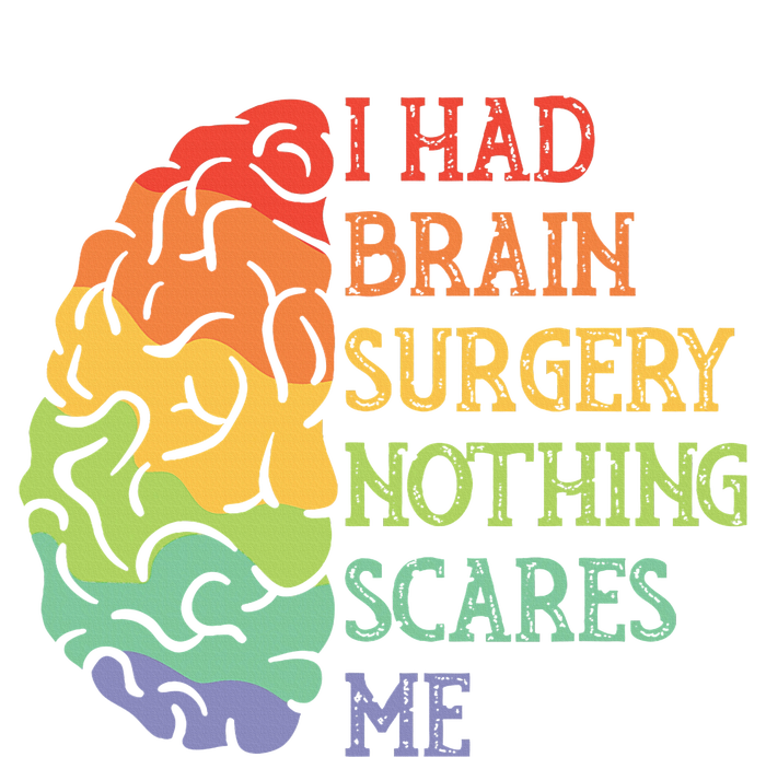 I Had Brain Surgery Nothing Scares Me Survivor Womens California Wash Sweatshirt