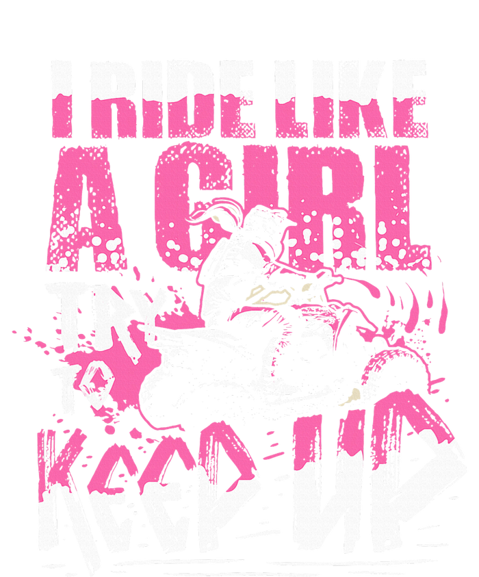 Quad Atv Girl Gift I Ride Like A Girl Try To Keep Up Dry Zone Grid Polo