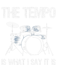 The Tempo Is What I Say It Is Gift Funny Drummer T-Shirt