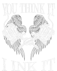 You Think It I Ink It Funny Artist Tattooist Gift Tattoo T-Shirt