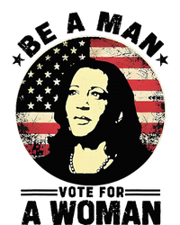 Be A Man Vote For A Woman Vote Harris 2024 Kamala Harris T-Shirt