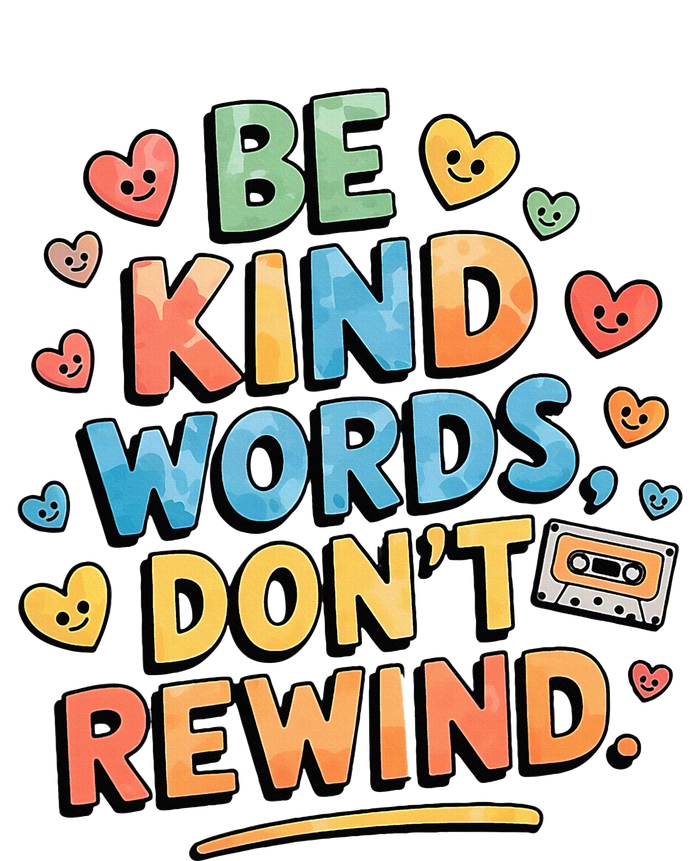 Be Kind Words DonT Rewind T-Shirt