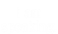 Be Like Kamala I Am Speaking Gift T-Shirt