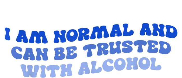 I Am Normal And Can Be Trusted With Alcohol PosiCharge RacerMesh Polo