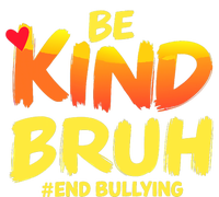 Be Kind Bruh Antibullying Awareness Motivational Design Women's Pullover Hoodie