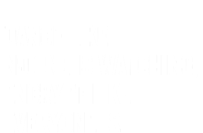 Dance Like No One Is Watching Encrypt Like Everyone Is T-Shirt