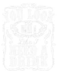 You Look Like I Need A Drink Funny Beer Drinking Music Gift T-Shirt