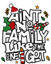 AinT No Family Like The One I Got Matching Family Christmas T-Shirt