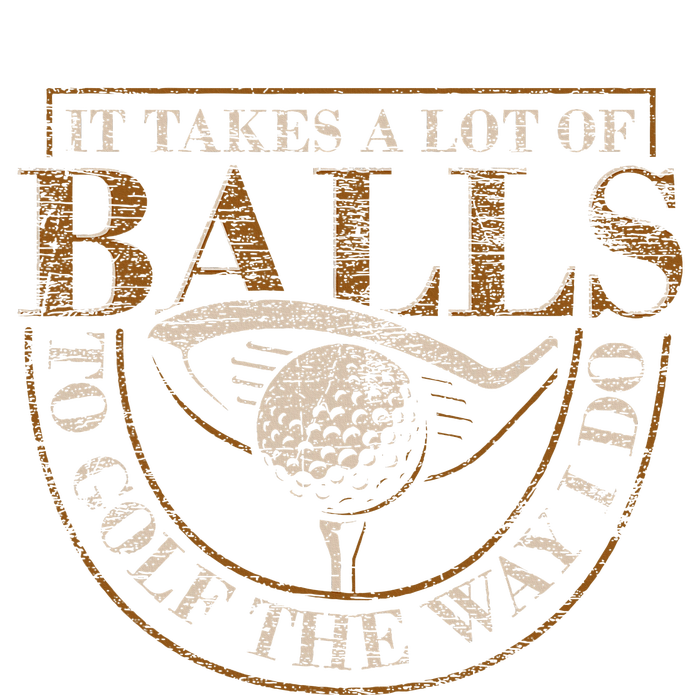 It Takes A Lot Of Balls To Golf The Way I Do Funny Golf Tie Dye Hoodie