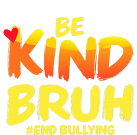 Be Kind Bruh Anti Bullying Awareness Motivational Design T-Shirt