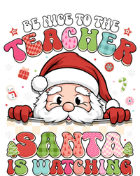 Be Nice To The Teacher Santa Is Watching Christmas Cute Gift Sweatshirt