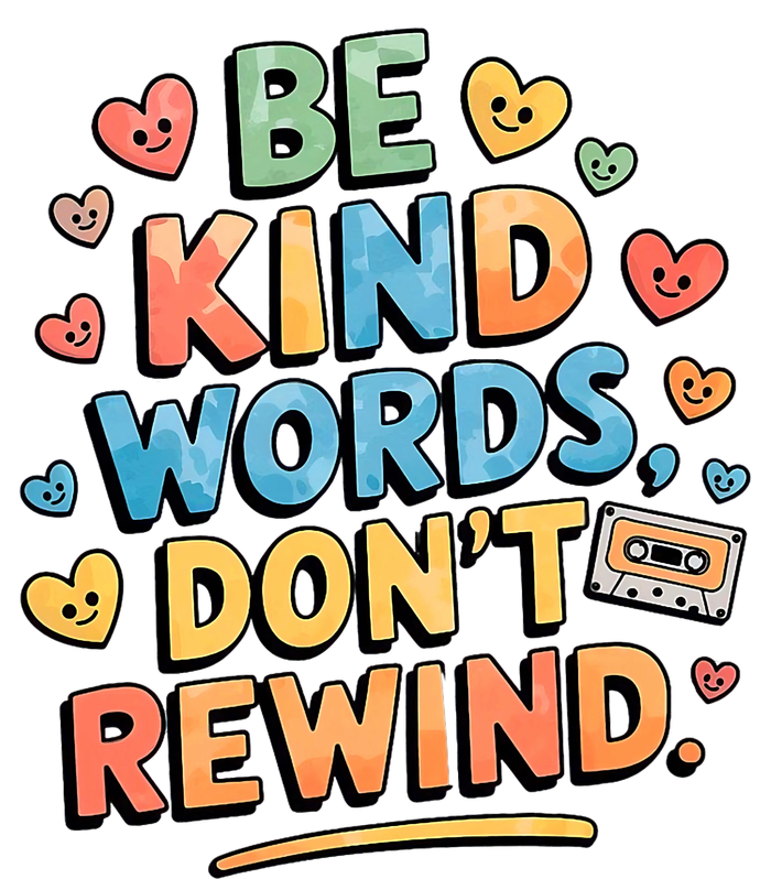 Be Kind Words DonT Rewind Funny T-Shirt