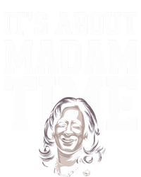 ItS Is About Madam Time Funny Kamala Harris Outfit Cool Gift Tall Sweatshirt