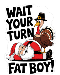 Wait Your Turn Fat Boy Funny Turkey Santa Thanksgiving T-Shirt