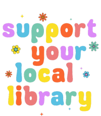 Support Your Local Library Book Reader Lover Bookworm T-Shirt