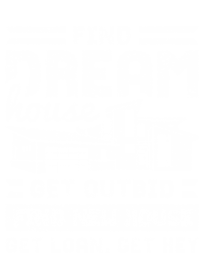 Find Your Dream House Property Housewarming Party Gift T-Shirt