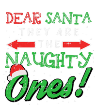 Dear Santa They Are The Naughty Ones Funny Christmas Gifts Cooling Performance Crew T-Shirt