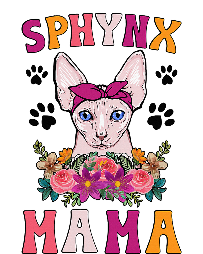 Sphynx Mama Flowers Sphynx Owner Sphynx Cat Mom Sphynx Girl T-Shirt