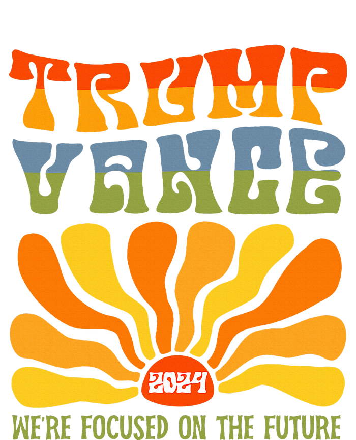 WeRe Focused On The Future Trump Vance T-Shirt