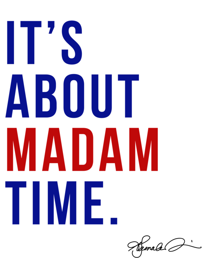 Madam President 2024 ItS About Madam Time Gift Women's T-Shirt