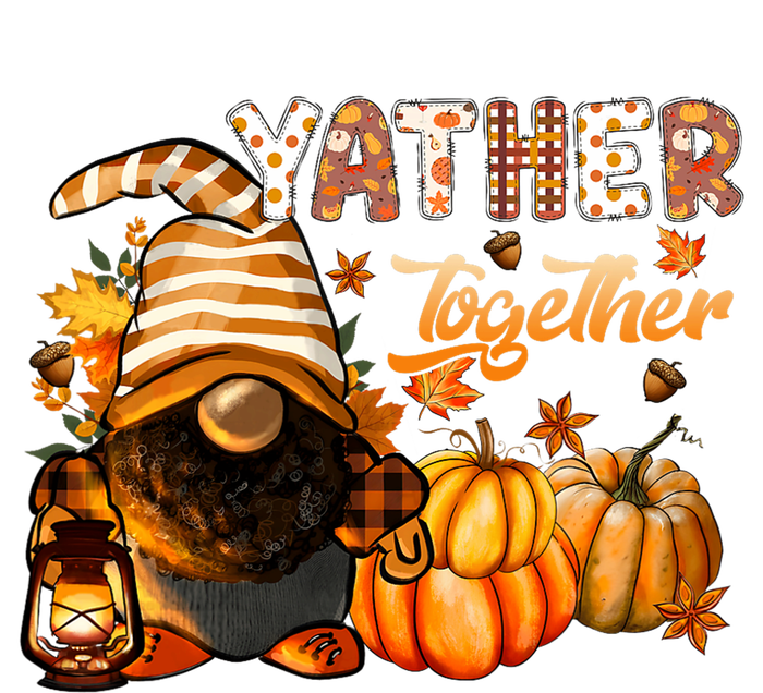 Yather Gather Together Fall Thanksgiving Afro Gnomies T-Shirt