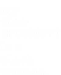 My Vp Is A Black My Vice President Is A Black Great Gift T-Shirt