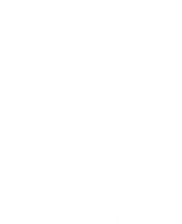 My Vp Is A Black My Vice President Is A Black Great Gift T-Shirt