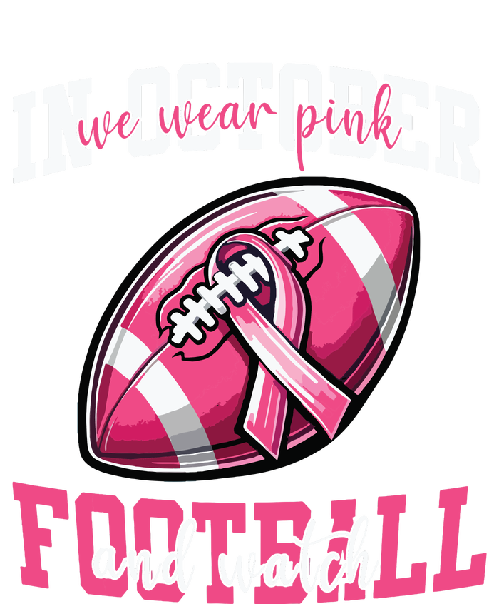 In October We Wear And Watch Football Breast Cancer T-Shirt