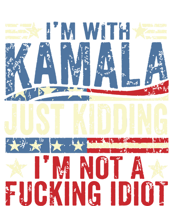 IM With Kamala Just Kidding IM Not A Fucking Idiot Funny Women's Perfect Tri Tunic Long Sleeve Shirt