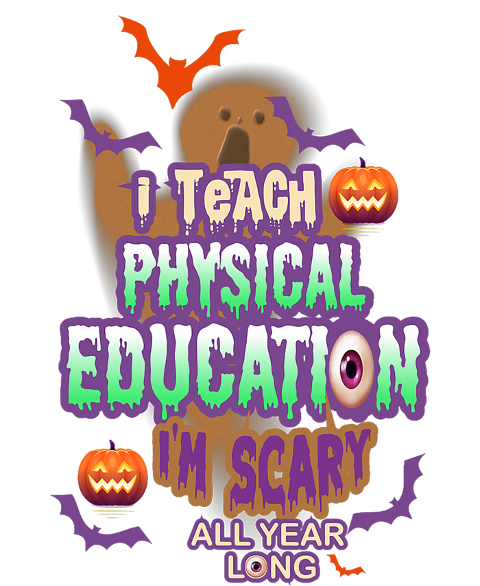 I Teach Physical Education IM Scary All Year Long High Crown Mesh Back Trucker Hat