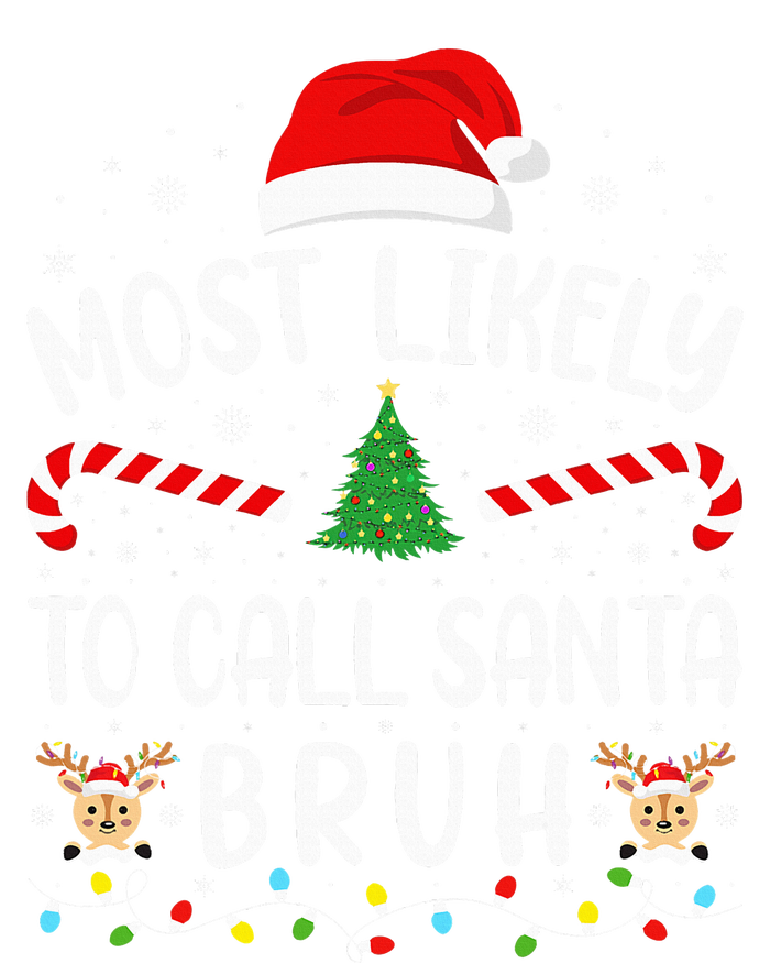 Most Likely To Call Santa Bruh Family Christmas Party Joke T-Shirt