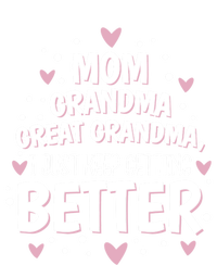 I Just Keep Getting Better Mom Grandma Great Grandma T-Shirt