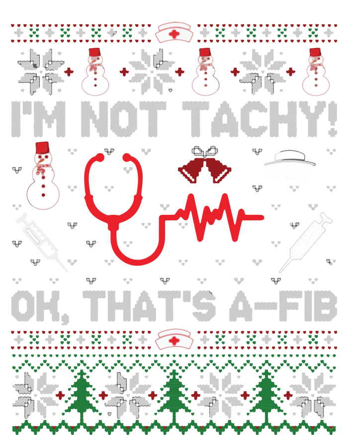 IM Not Tachy Funny Nurse Ugly Christmas Sweaters Sweat Tall Hoodie