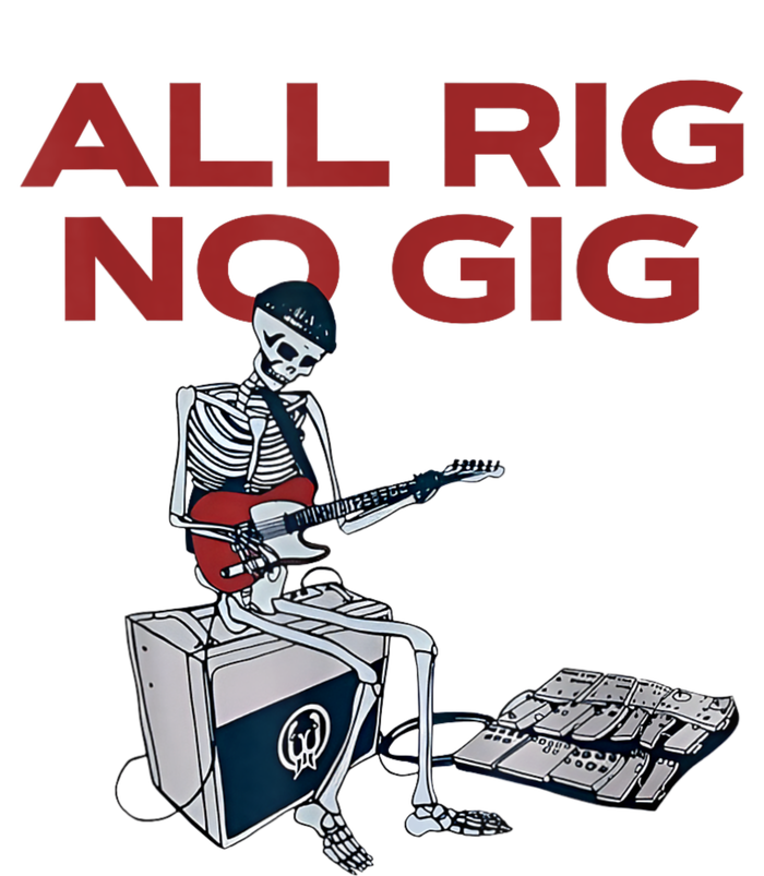 All Rig No Gig Skeleton Play Electric Guitar Music Rock T-Shirt