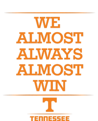 We Almost Always Almost Win Tennessee Tall Fusion ChromaSoft Performance T-Shirt