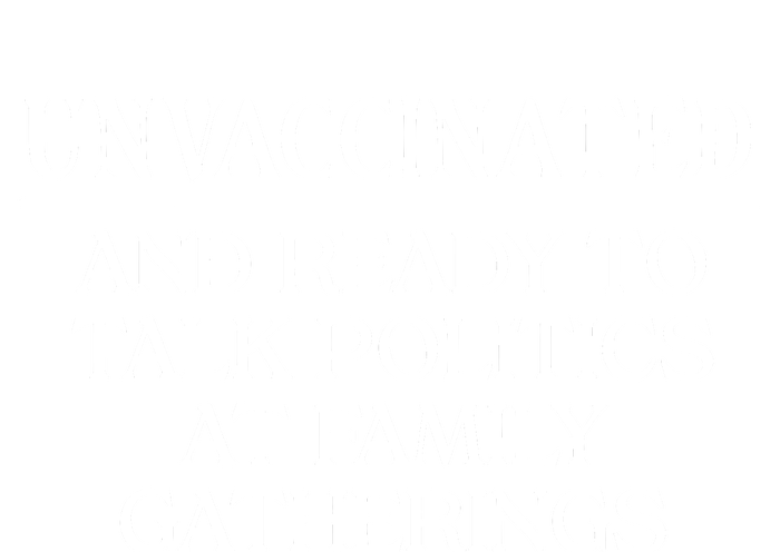 Unvaccinated And Ready To Talk Politics At Family Gatherings Ladies Essential Tank