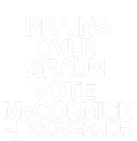 Jennifer Mccormick Brains Over Braun Vote Mccormick For Governor T-Shirt