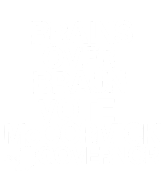 Jennifer Mccormick Brains Over Braun Vote Mccormick For Governor T-Shirt