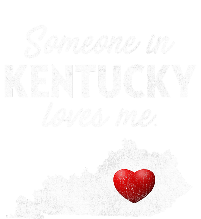 Someone In Kentucky Loves Me Kentucky Ky Sweatshirt