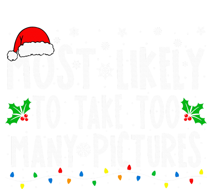 Most Likely To Take Too Many Pictures Funny Christmas T-Shirt