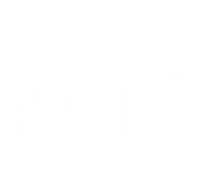 Funny As I Was Saying Trump 2024 For President T-Shirt