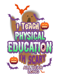 I Teach Physical Education IM Scary All Year Long T-Shirt